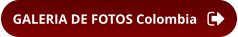 GALERIA DE FOTOS Colombia